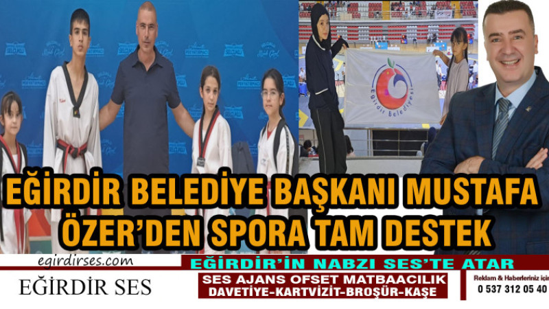  EĞİRDİR BELEDİYE BAŞKANI MUSTAFA ÖZER’DEN SPORA TAM DESTEK