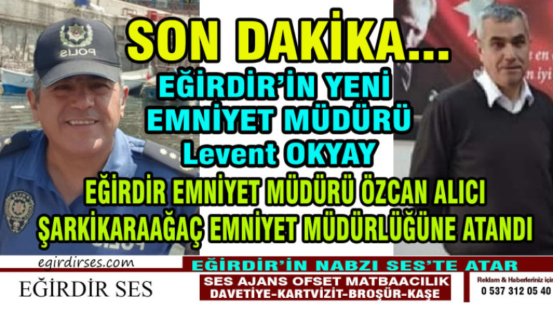 Eğirdir'in Yeni Emniyet Müdürü Levent OKYAY Oldu