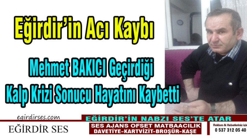 Mehmet Bakıcı Kalp Krizi Sonucu Hayatını Kaybetti