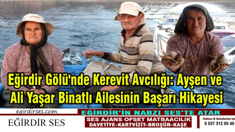 Eğirdir Gölü'nde Kerevit Avcılığı: Ayşen ve  Ali Yaşar Binatlı Ailesinin Başarı Hikayesi