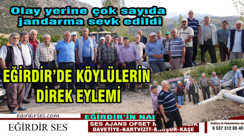 EĞİRDİR'DE KÖYLÜLERİN DİREK EYLEMİ