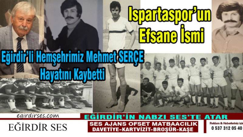 Ispartaspor’un Efsane İsmi Eğirdir’li Hemşehrimiz  Mehmet Serçe Hayatını Kaybetti