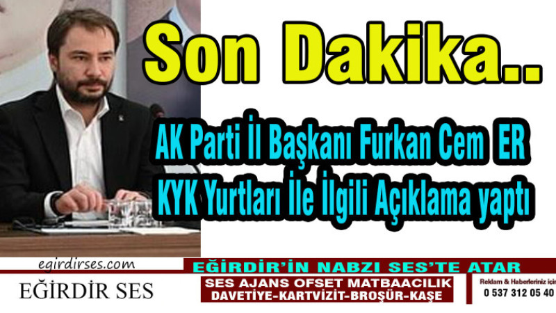 AK Parti İl Başkanı Furkan Cem ER'den KYK Yurtları İle İlgili Açıklama Geldi