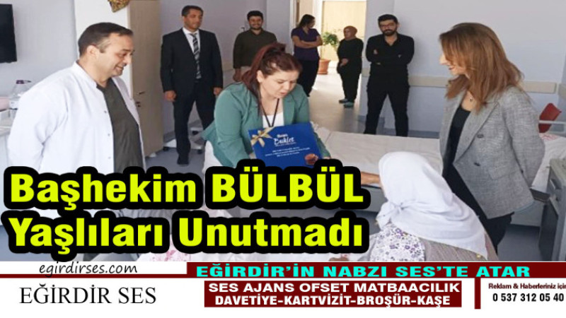 Başhekim Bülbül Yaşlıları Unutmadı