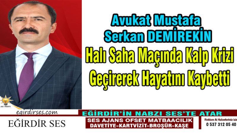 Avukat Serkan DEMİREKİN Hayatını Kaybetti