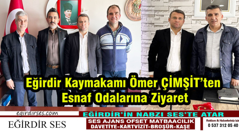 Kaymakam Ömer ÇİMŞİT’ten Esnaf Odalarına Ziyaret