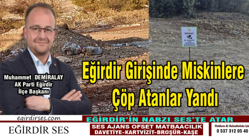 Eğirdir Girişinde Miskinlere  Çöp Atanlar Yandı.