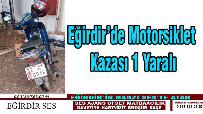 Eğirdir’de Motorsiklet Kazası 1 Yaralı