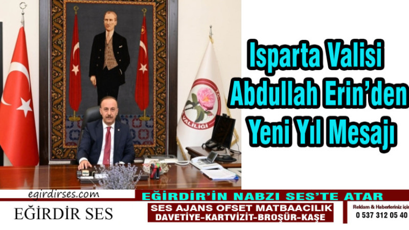 Isparta Valisi Abdullah Erin’den Yeni Yıl Mesajı