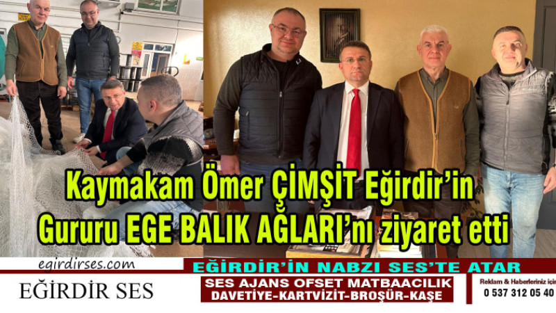 Kaymakam ÇİMŞİT Ege Balık Ağlarını Ziyaret Etti