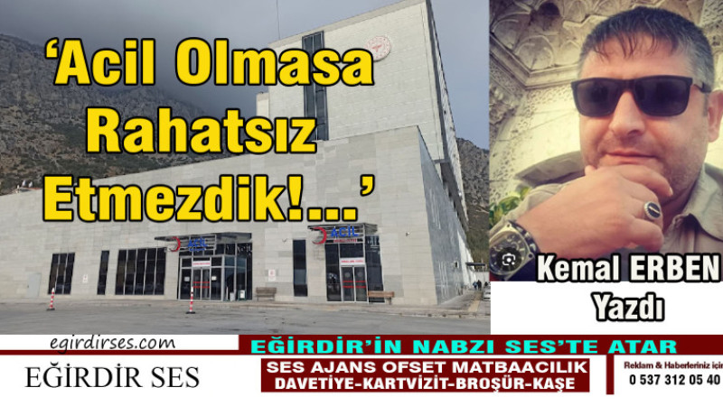 'Acil Olmasa Rahatsız Etmezdik.' 