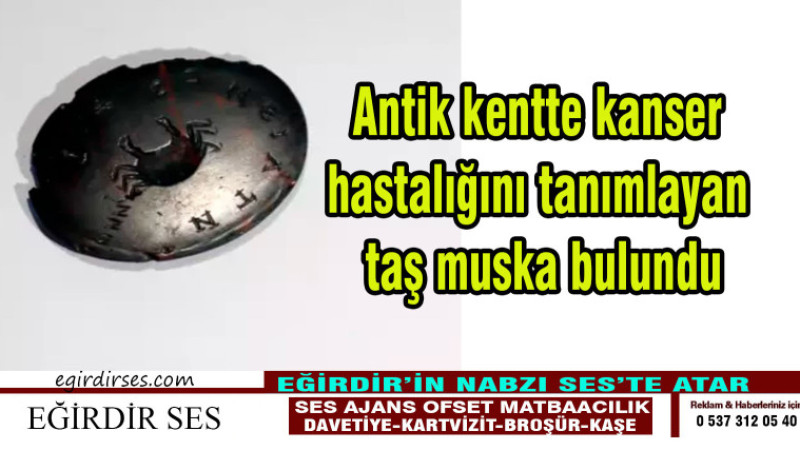 Antik kentte kanser hastalığını tanımlayan taş muska bulundu