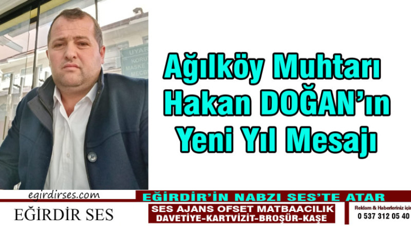 Ağılköy Muhtarı Hakan DOĞAN'ın Yeni Yıl Mesajı