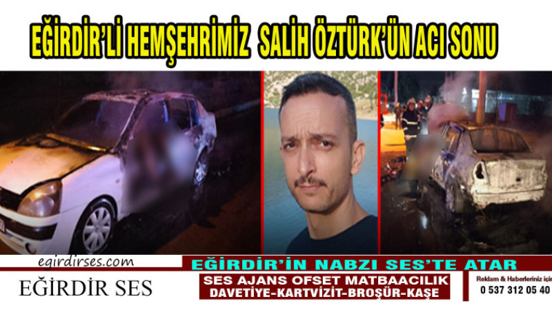 Eğirdir'li Hemşehrimiz Salih ÖZTÜRK'ün Acı Sonu