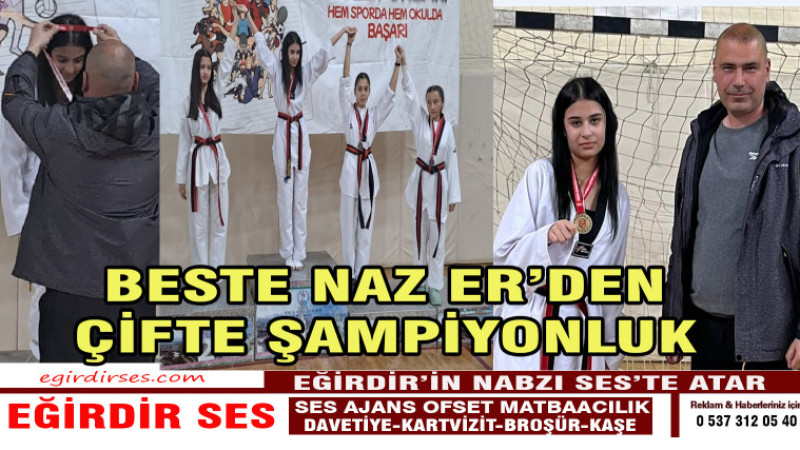 EĞİRDİR BELEDİYE SPOR’LU  BESTE NAZ ER’DEN ÇİFTE ŞAMPİYONLUK