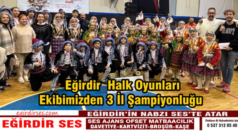 Eğirdir  Halk Oyunları Ekibimizden 3 İl Şampiyonluğu  