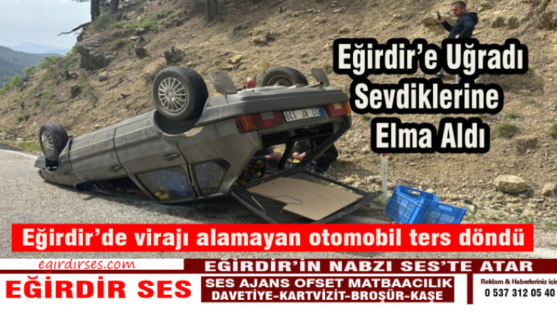 Eğirdir’de virajı alamayan otomobil ters döndü