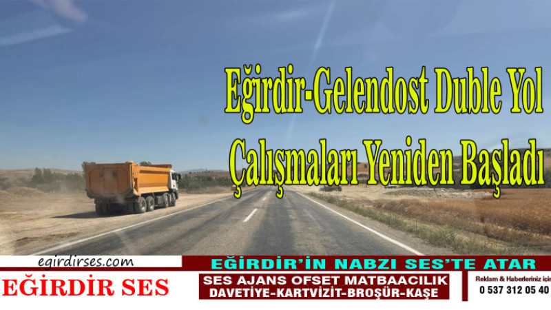 Eğirdir-Gelendost Duble Yol Çalışmaları Yeniden Başladı