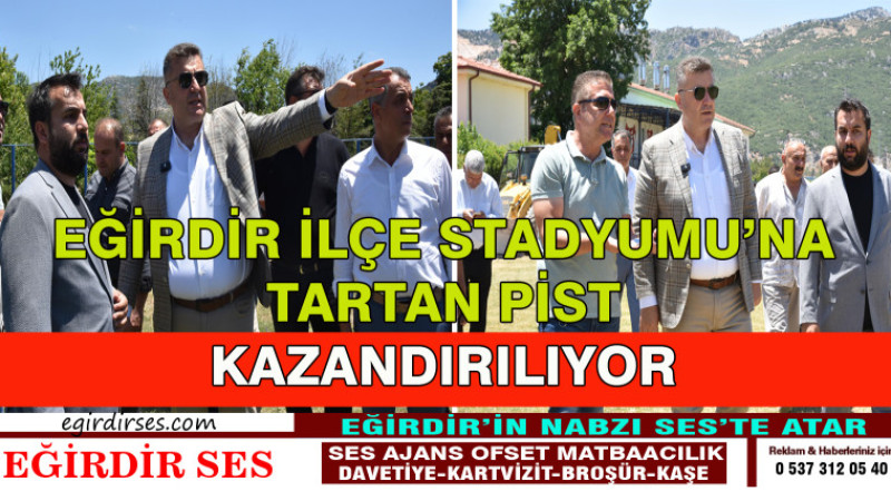 Eğirdir İlçe Stadyumu’na Tartan Pist Kazandırılıyor