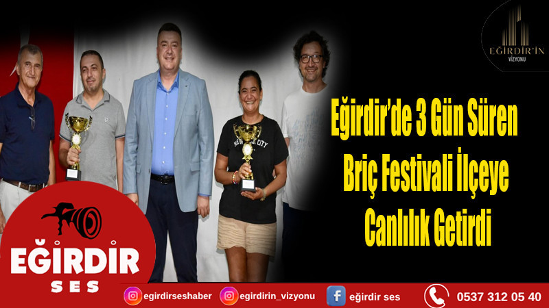 Eğirdir’de 3 Gün Süren Briç Festivali İlçeye Canlılık Getirdi