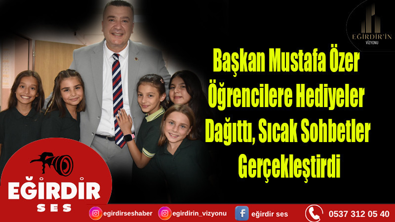 Eğirdir Belediye Başkanı Mustafa Özer’den Okullara Ziyaret
