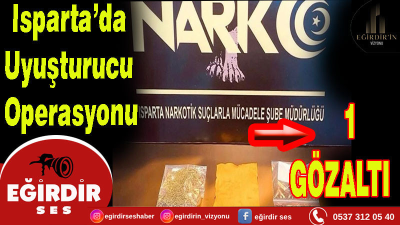 Isparta’da Uyuşturucu Operasyonu: 1 Gözaltı