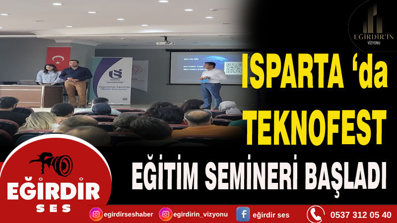 Isparta'da Öğretmenlere Teknofest  Eğitim Seminerleri Başladı