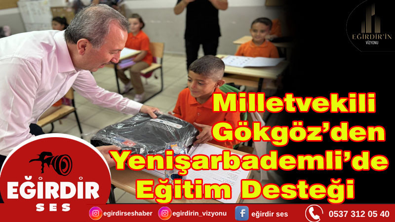 Milletvekili Gökgöz’den Yenişarbademli’de Eğitim Desteği
