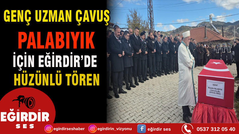 Genç Uzman Çavuş Palabıyık İçin Eğirdir’de Hüzünlü Tören