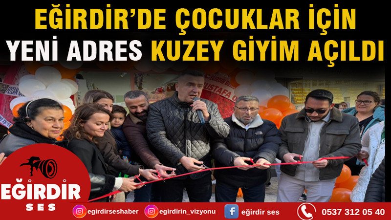 Eğirdir de Çocuklar İçin Yeni Adres Kuzey Giyim Açıldı.