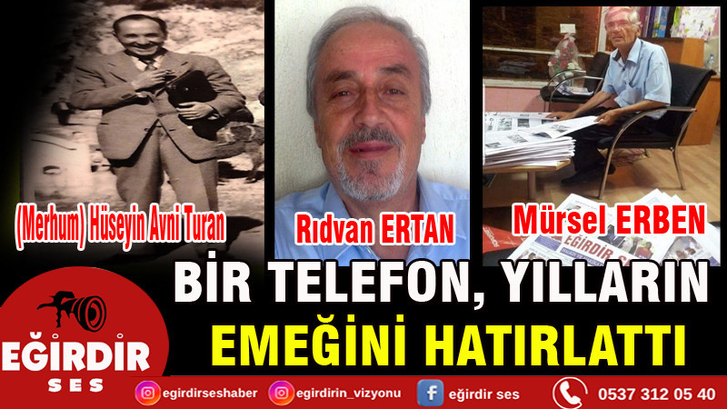 BİR TELEFON, YILLARIN EMEĞİNİ HATIRLATTI