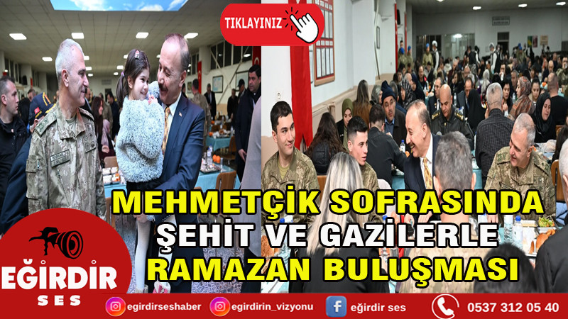 MEHMETÇİK SOFRASINDA ŞEHİT VE GAZİLERLE RAMAZAN BULUŞMASI
