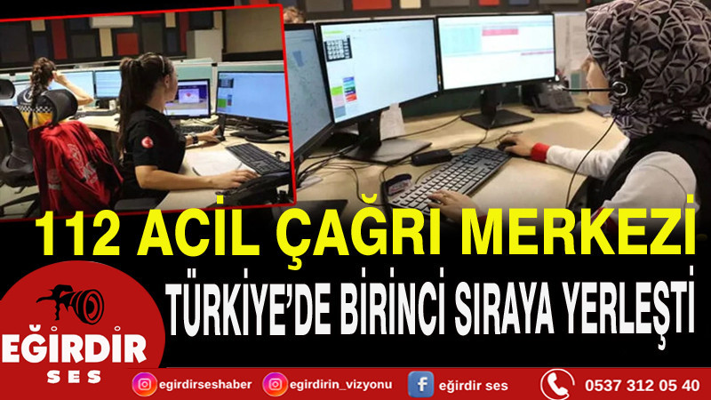 112 Acil Çağrı Merkezi, Türkiye'de birinci sıraya yerleşti