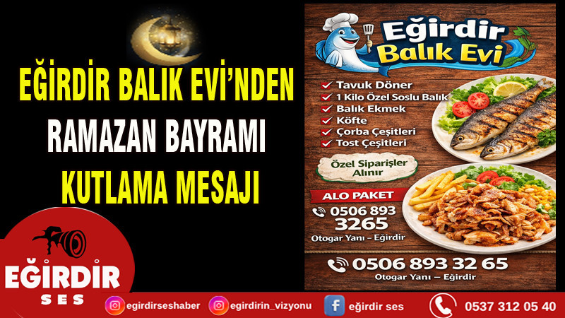 EĞİRDİR BALIK EVİ’NDEN RAMAZAN BAYRAMI KUTLAMA MESAJI