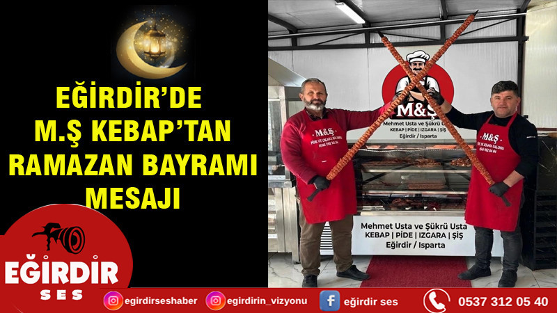 EĞİRDİR’DE M.Ş KEBAP’TAN RAMAZAN BAYRAMI MESAJI
