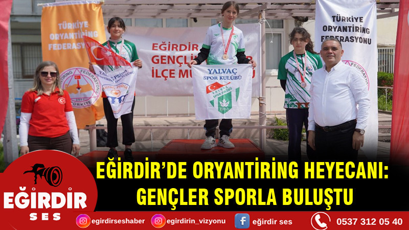 EĞİRDİR’DE ORYANTİRİNG HEYECANI:  GENÇLER SPORLA BULUŞTU