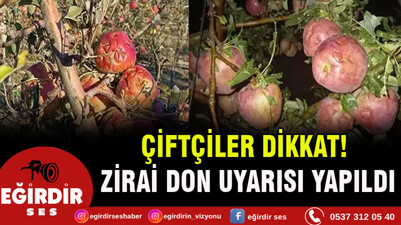 ÇİFTÇİLER DİKKAT! ZİRAİ DON UYARISI YAPILDI