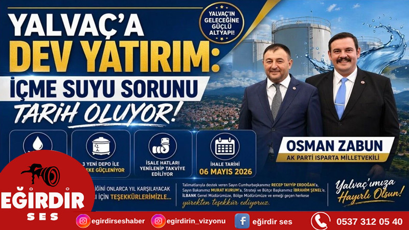 Yalvaç’a Dev Yatırım: İçme Suyu Sorunu Tarih Oluyor