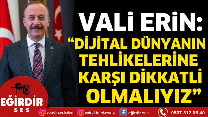 Vali Erin'den önemli açıklamalar