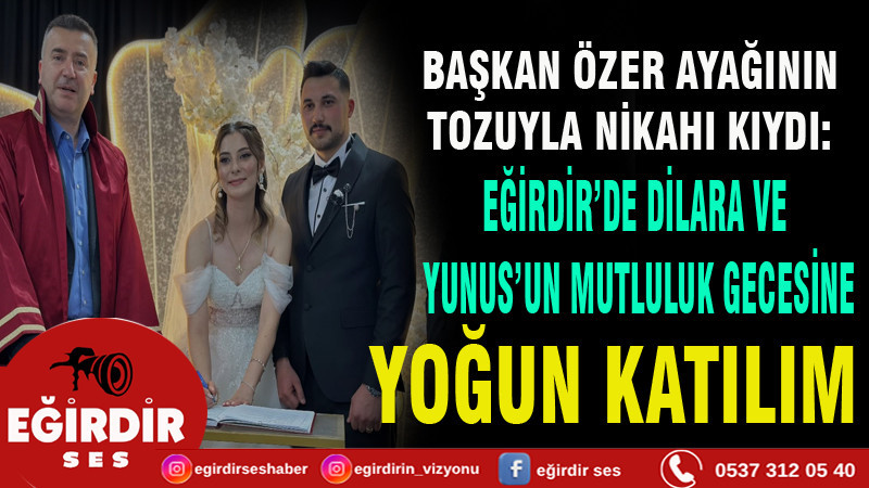 EĞİRDİR’DE DİLARA VE YUNUS’UN MUTLULUK GECESİ