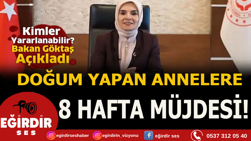 Doğum yapan annelere 8 hafta müjdesi!