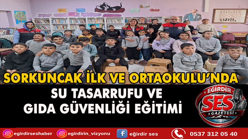 Sorkuncak İlk ve Ortaokulu’nda Su Tasarrufu ve Gıda Güvenliği Eğitimi
