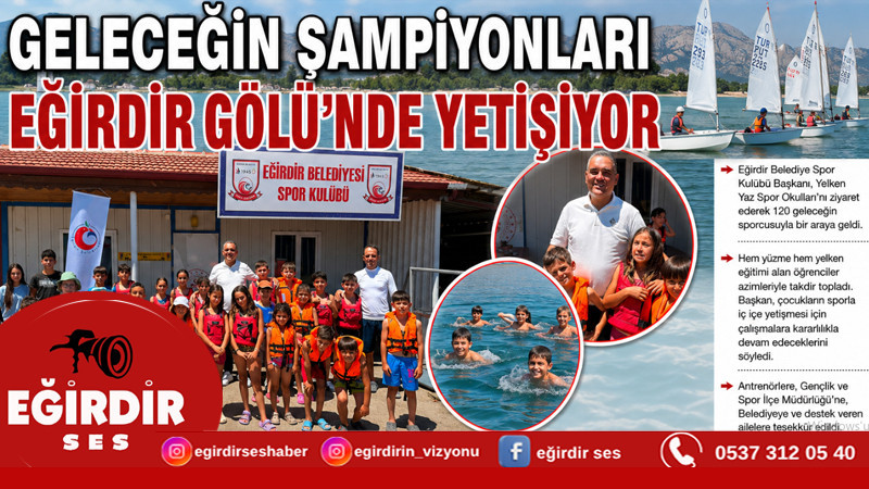 GELECEĞİN ŞAMPİYONLARI EĞİRDİR GÖLÜ'NDE YETİŞİYOR