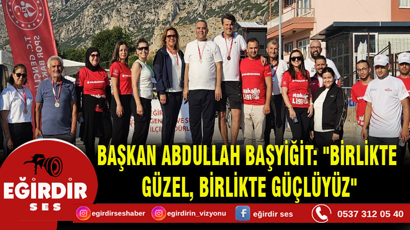 BAŞKAN ABDULLAH BAŞYİĞİT: 