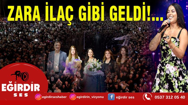 ZARA KONSERİYLE EĞİRDİR FESTİVALİNE MUHTEŞEM FİNAL;