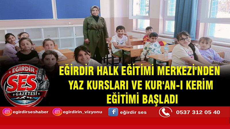 EĞİRDİR HALK EĞİTİMİ MERKEZİ'NDEN YAZ KURSLARI VE KUR'AN-I KERİM EĞİTİMİ BAŞLADI