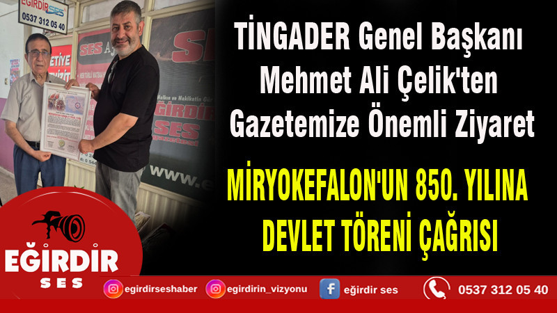 TİNGADER Genel Başkanı Mehmet Ali Çelik'ten Gazetemize Önemli Ziyaret