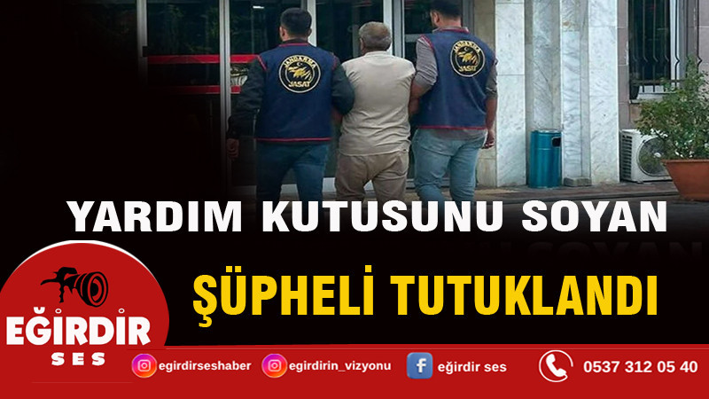 Yardım Kutusunu Soyan Şüpheli Tutuklandı