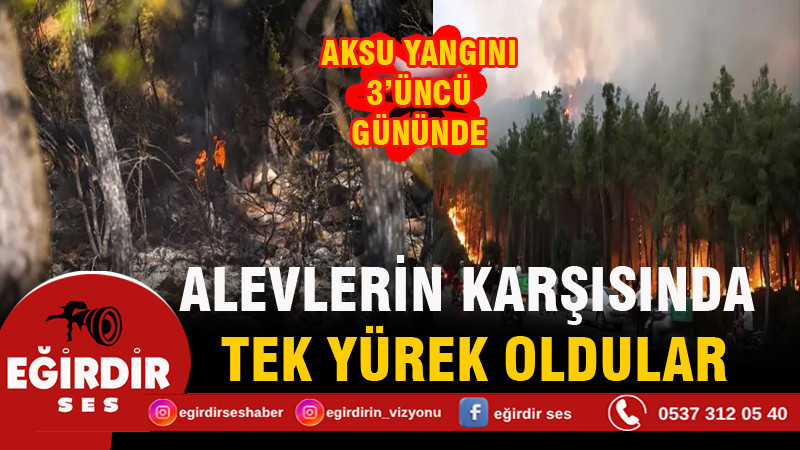 Aksu yangını 3'üncü gününde