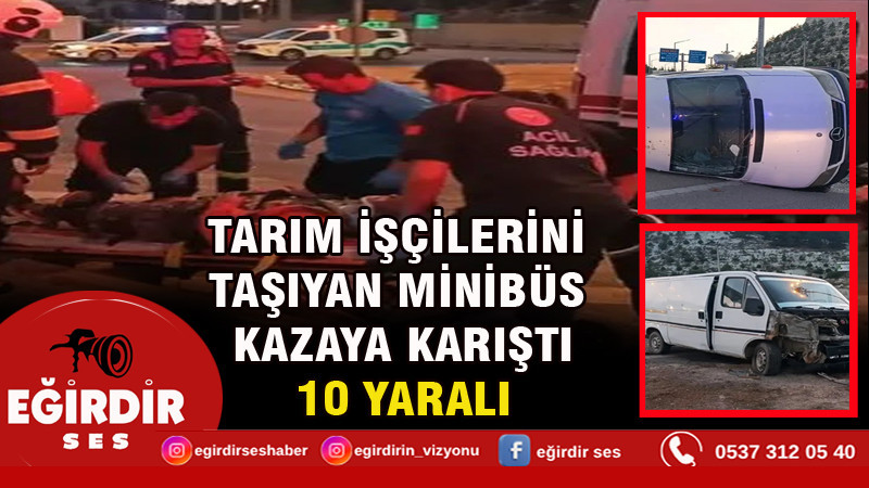 Tarım işçilerini taşıyan minibüs kazaya karıştı: 10 yaralı